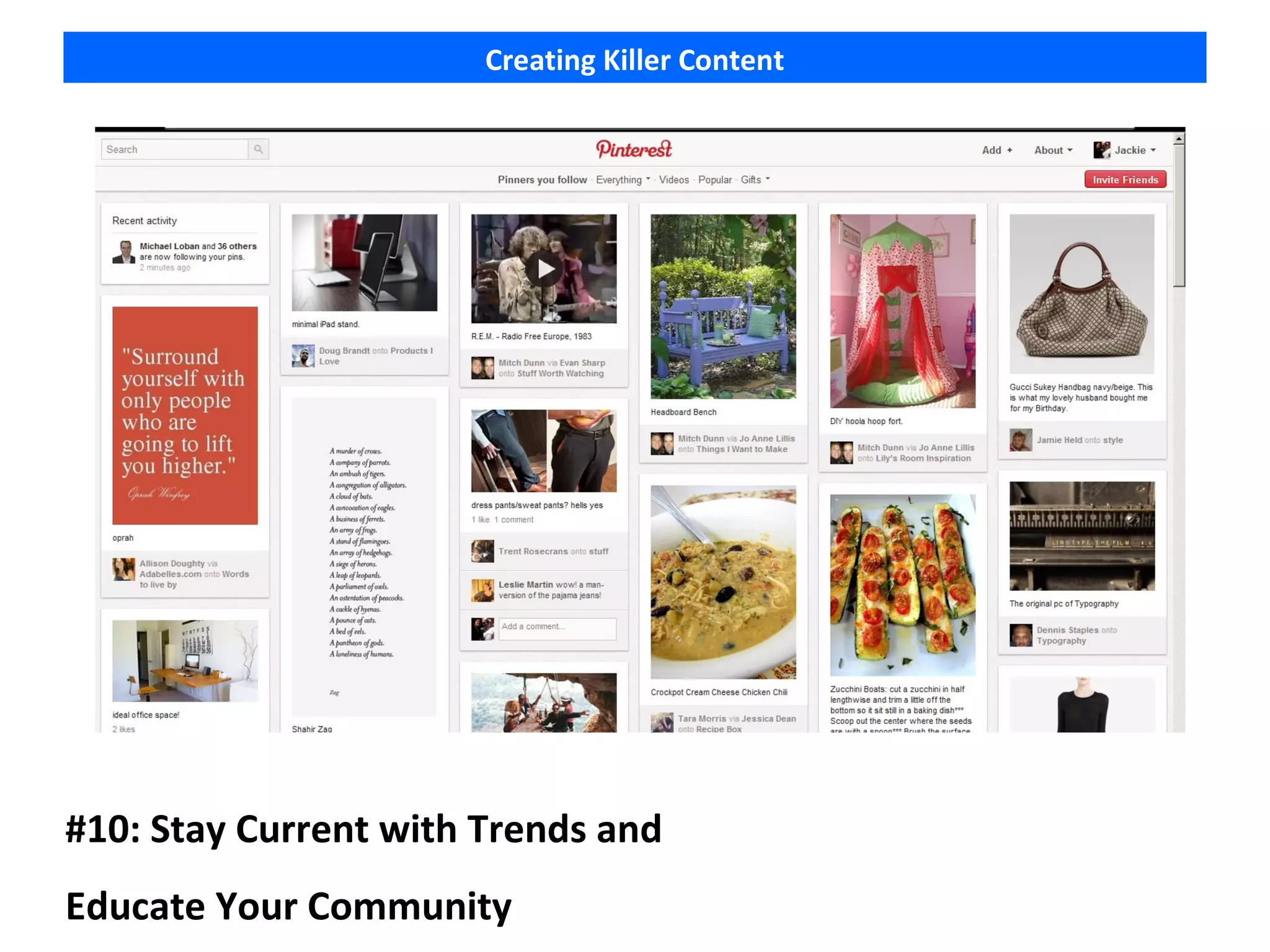 Creating Killer Content




#10: Stay Current with Trends and
Educate Your Community
 