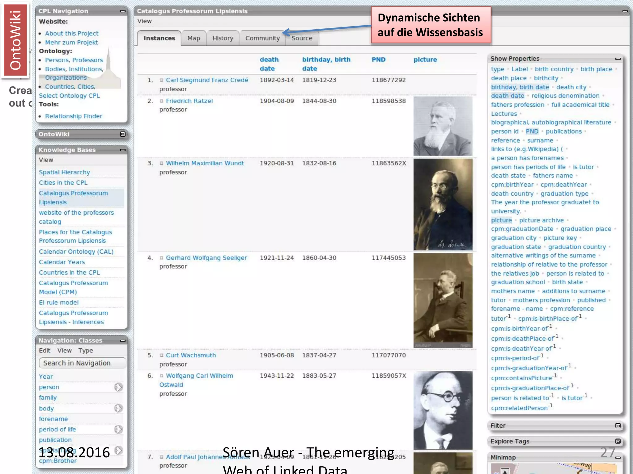 Creating Knowledge out of Interlinked Data Sören Auer – WIMS: Creating Knowledge out of Linked Data 26.5.2011 Page 27 http://lod2.eu OntoWiki Dynamische Sichten auf die Wissensbasis 13.08.2016 Sören Auer - The emerging 27 