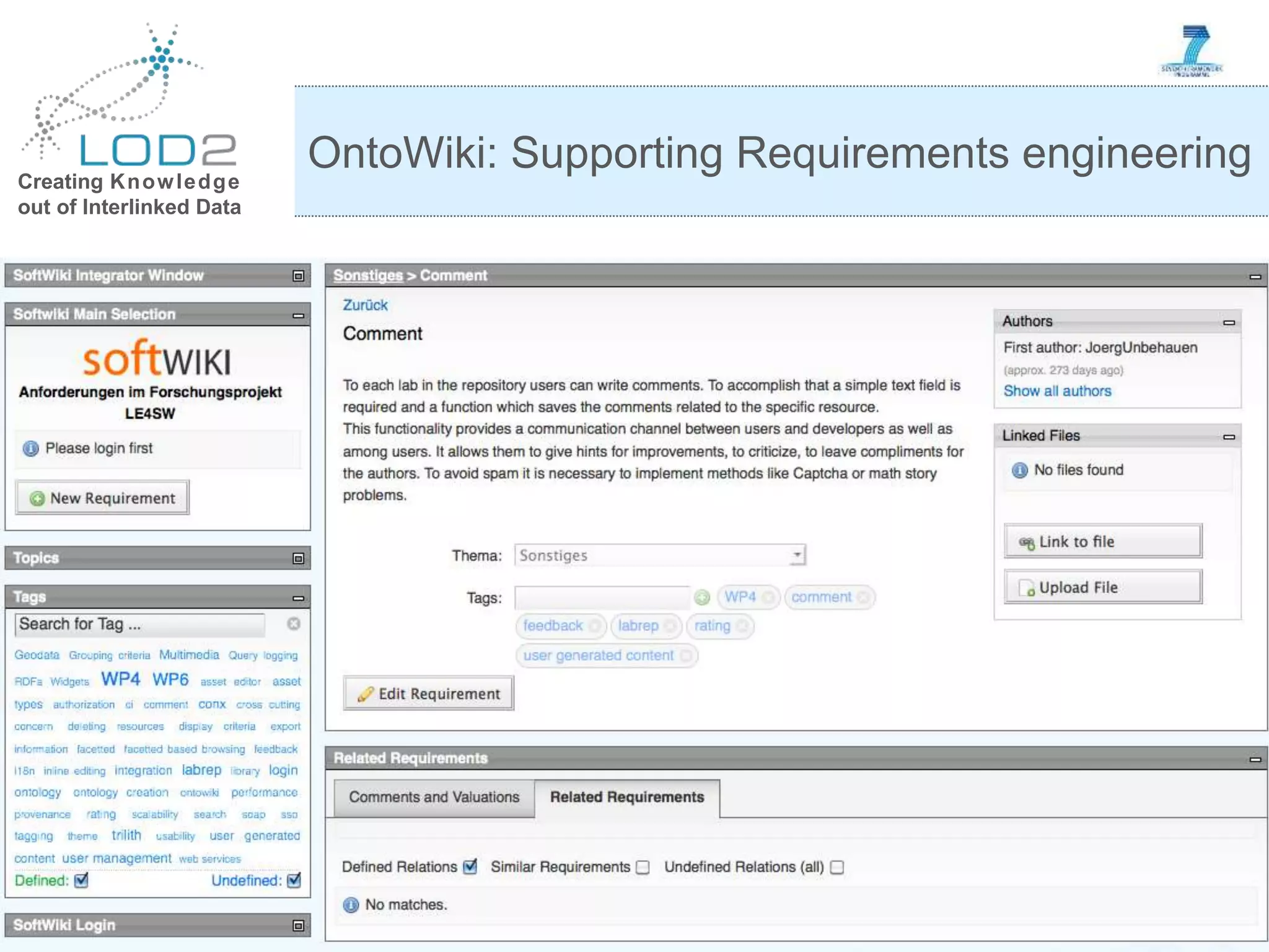 Creating Knowledge out of Interlinked Data Sören Auer – WIMS: Creating Knowledge out of Linked Data 26.5.2011 Page 33 http://lod2.eu OntoWiki: Supporting Requirements engineering 