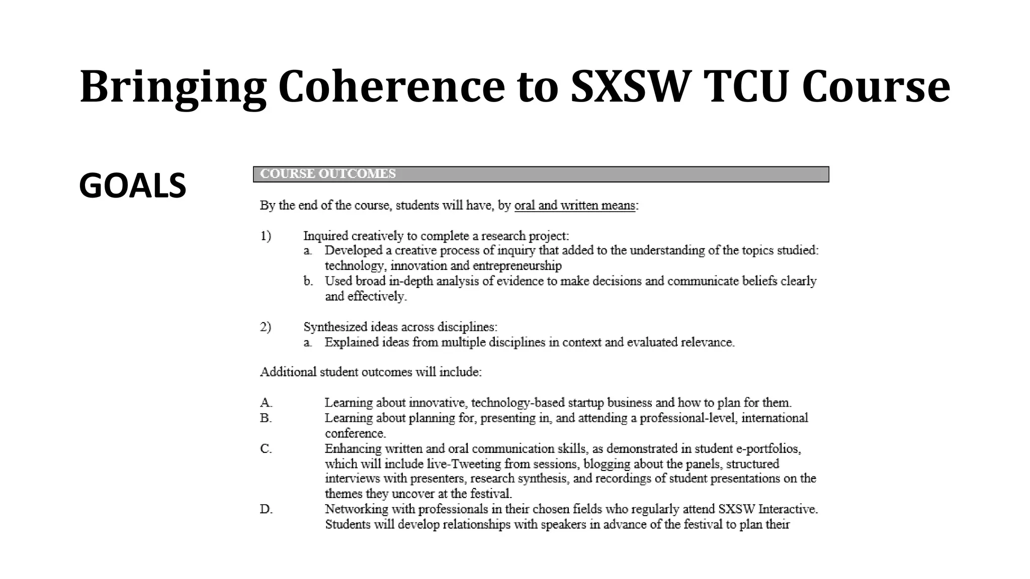 Bringing Coherence to SXSW TCU Course
GOALS
 