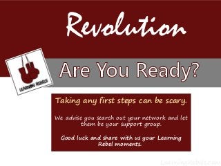 Learning Rebels Series - 5 Tips to Starting Your Own Learning Revolution