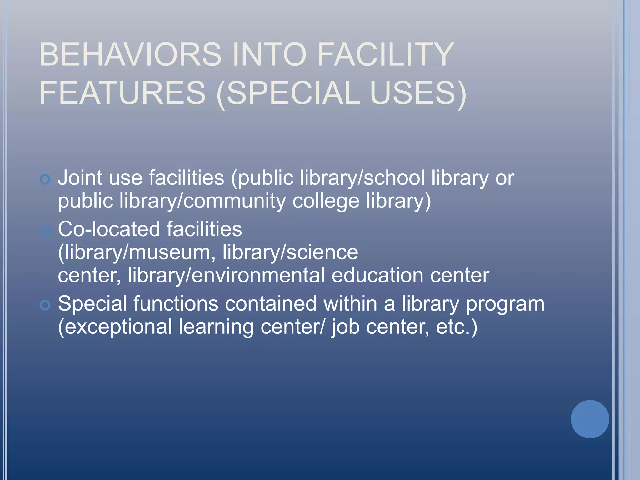 PARADIGM SHIFT IN SPACE PLANNING	Collection size ratios and the gross measures they are based on may still inform some through annual statistical report instruments; but really do not hold the place they once held in facilities designed discussions. 