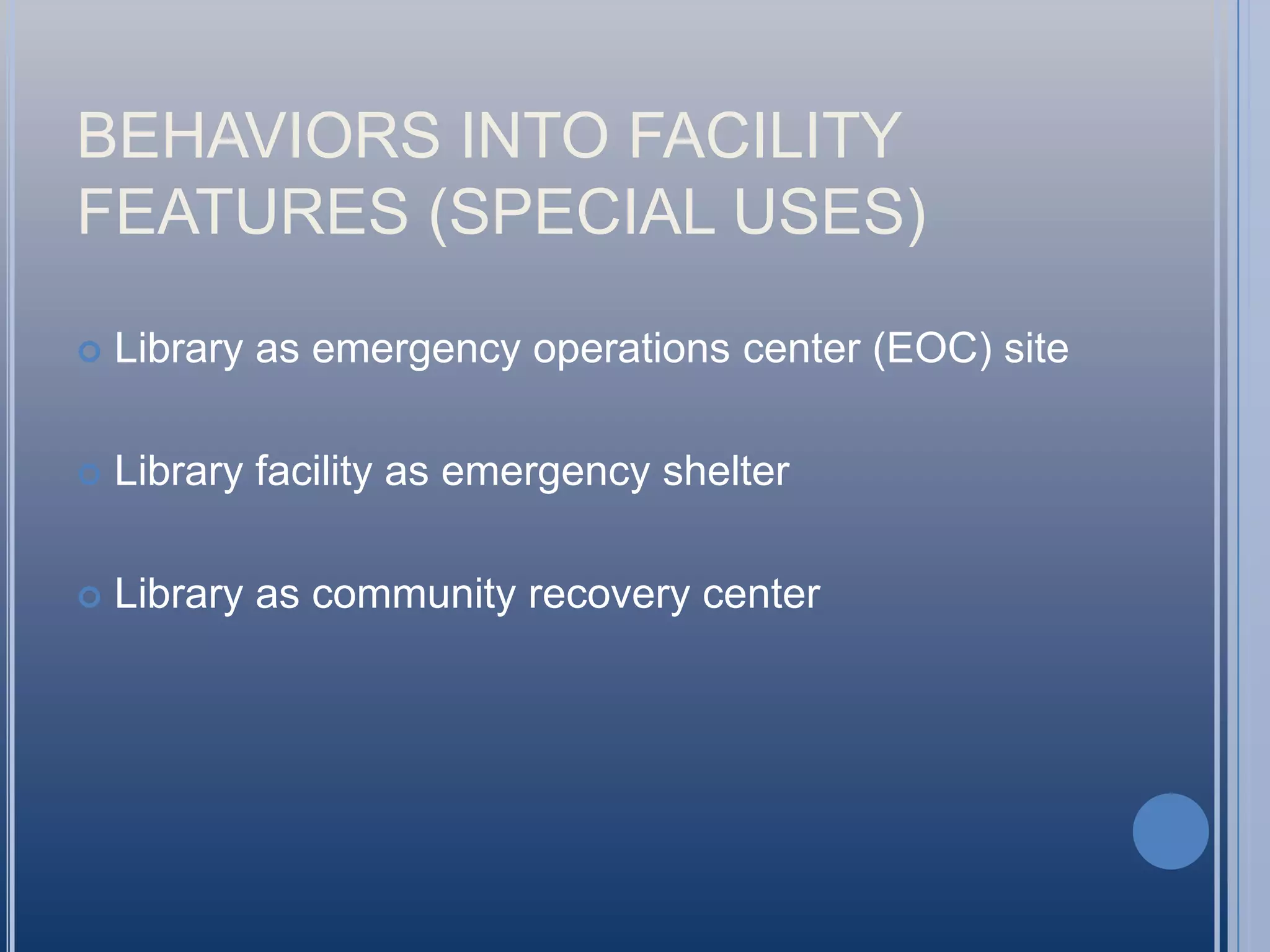PARADIGM SHIFT IN SPACE PLANNING	The approaches and discussions I find still useful/relevant to public facility design discussions center on user behaviors; desired programming features (still based on user behaviors); building code requirements and sustainability.