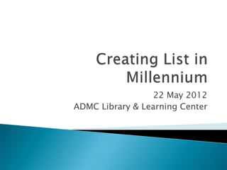 22 May 2012
ADMC Library & Learning Center
 