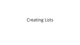 Creating Lists
 