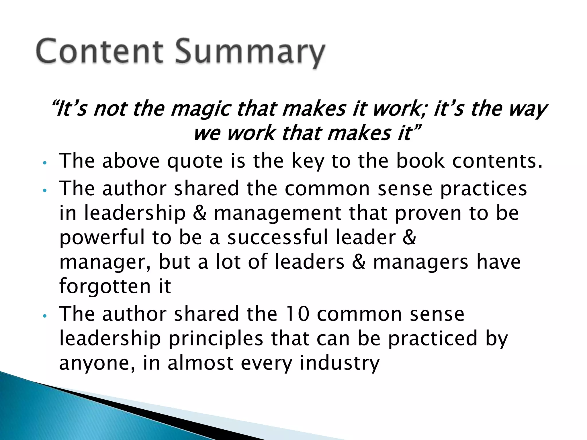 “It’s not the magic that makes it work; it’s the way we work that makes it” The above quote is the key to the book contents. 