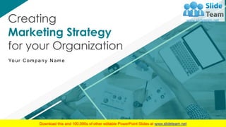 Creating
Marketing Strategy
for your Organization
Your Company Name
1
 