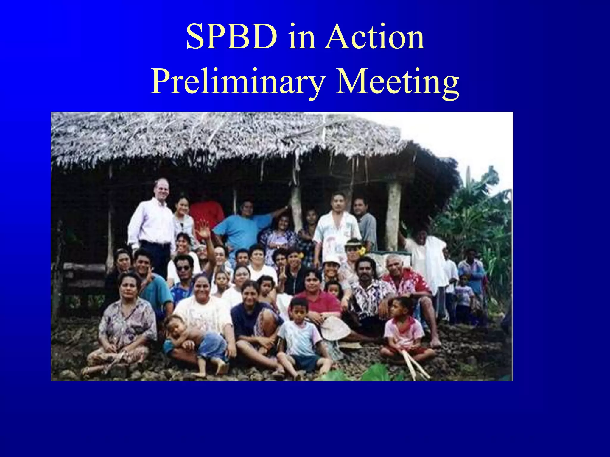 SPBD in Action
Preliminary Meeting
 