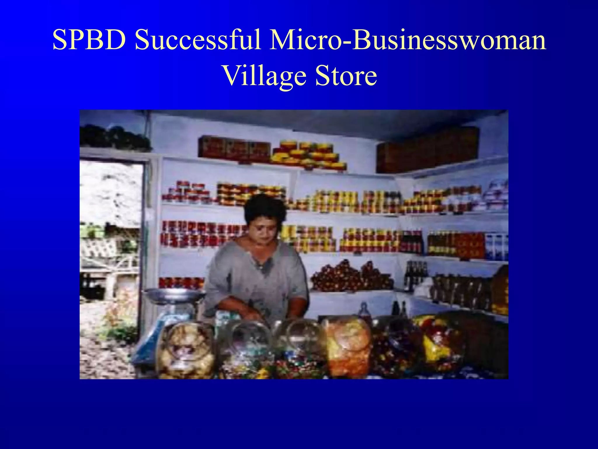 SPBD Successful Micro-Businesswoman
Village Store
 