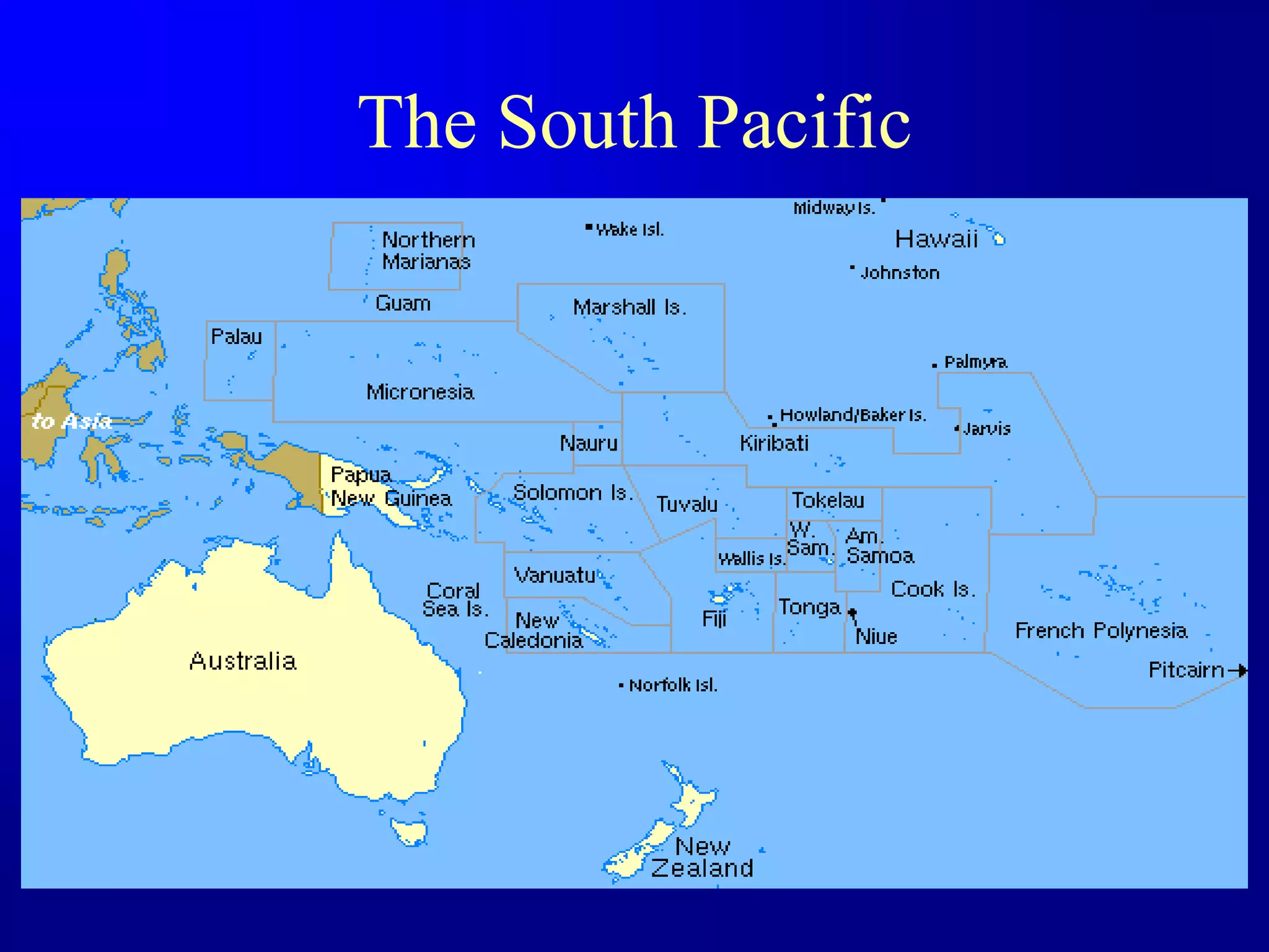 The South Pacific
 