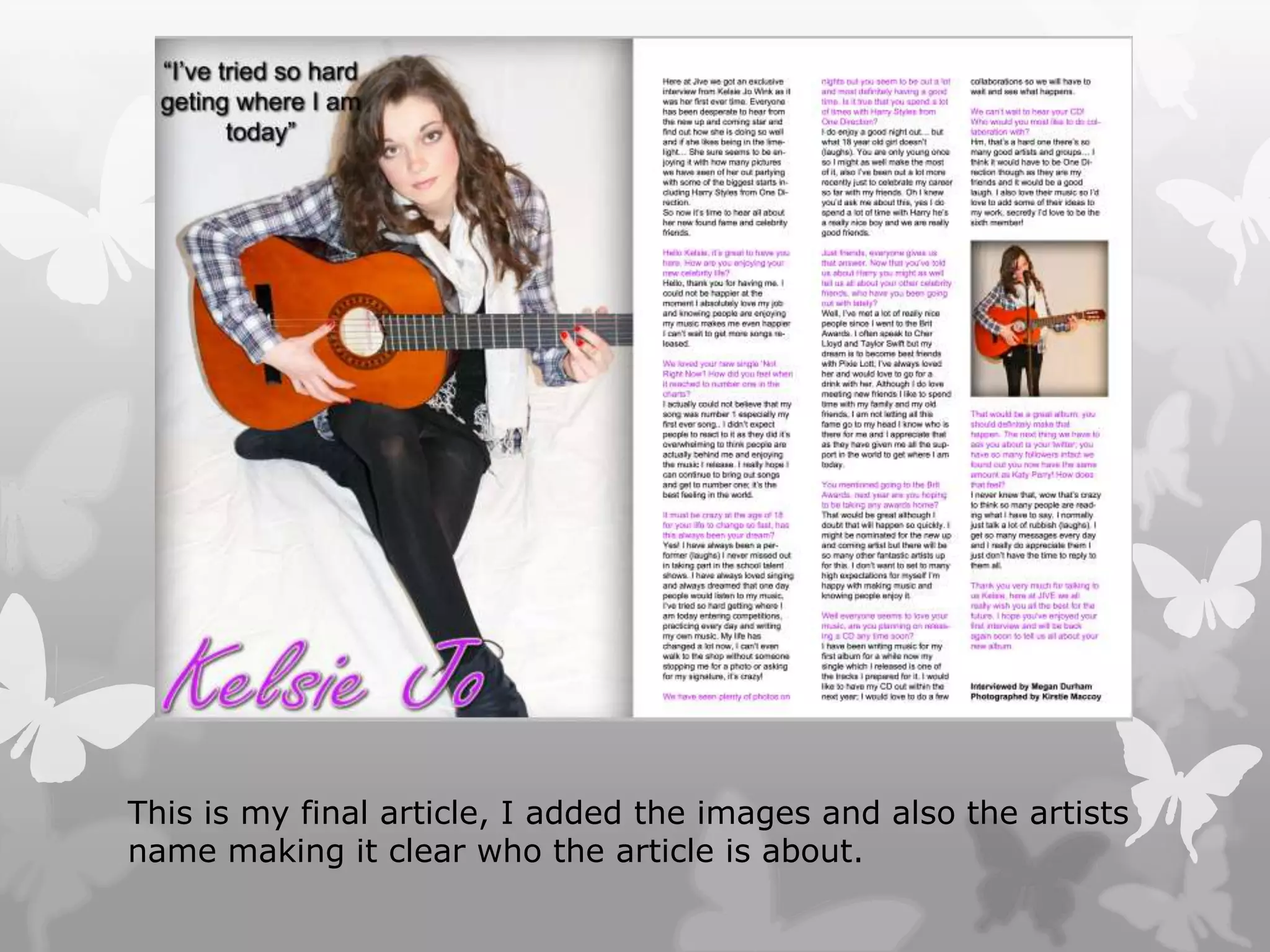 This is my final article, I added the images and also the artists
name making it clear who the article is about.