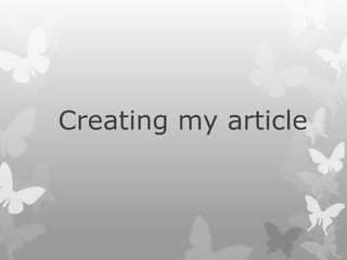 Creating my article
 