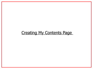 Creating My Contents Page  