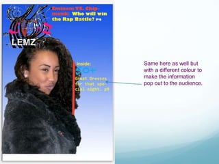 Same here as well but
with a different colour to
make the information
pop out to the audience.
 