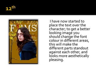 I have now started to
place the text over the
character; to get a better
looking image you
should change the font
colour in different areas,
this will make the
different parts standout
against each other, and
looks more aesthetically
pleasing.
 