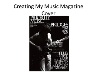 Creating My Music Magazine Cover 