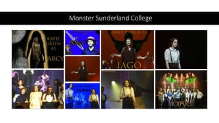 Monster Sunderland College
 