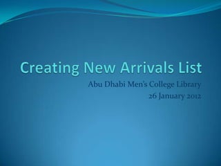 Abu Dhabi Men’s College Library
                26 January 2012
 