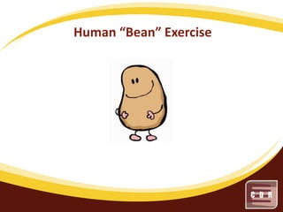 Human “Bean” Exercise

 