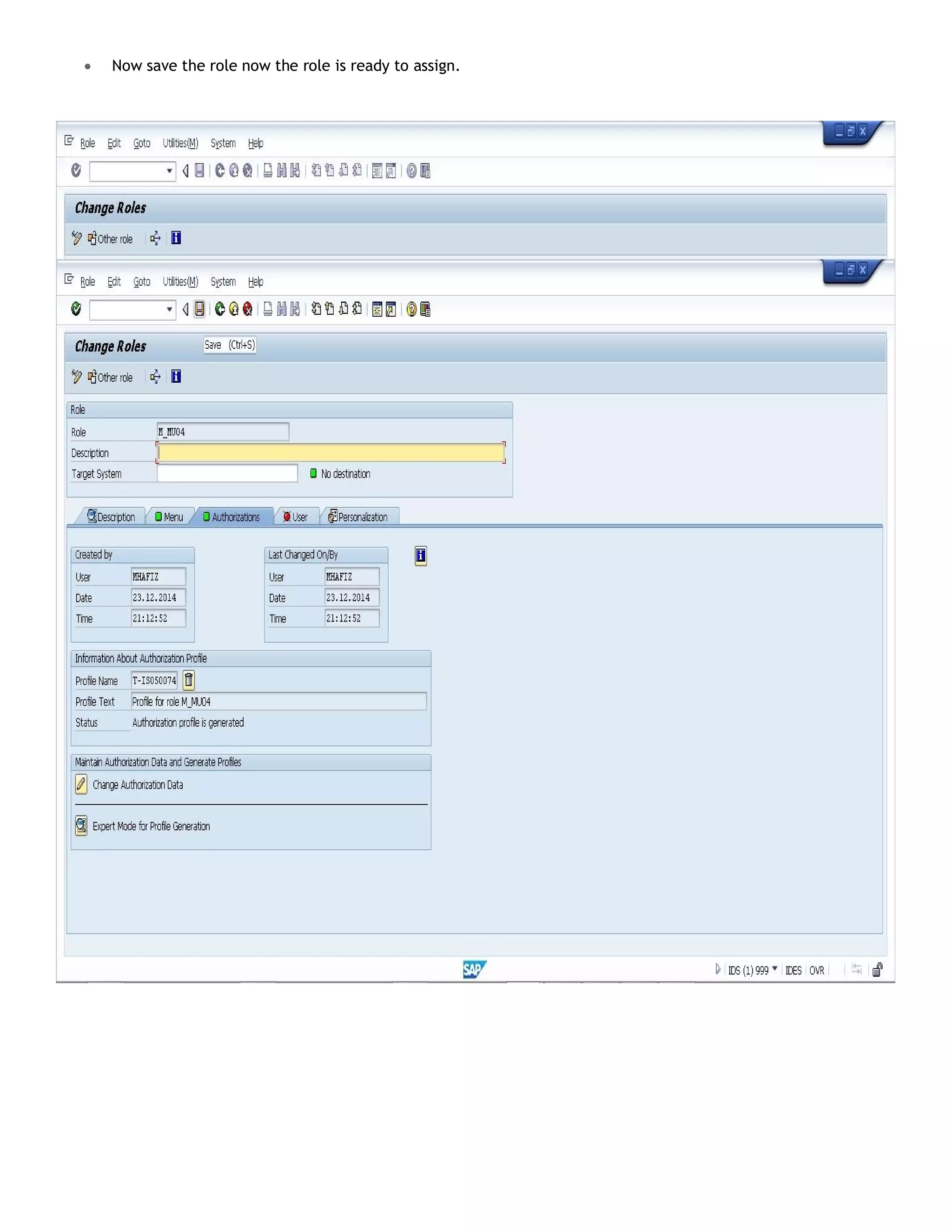  Now save the role now the role is ready to assign.
 