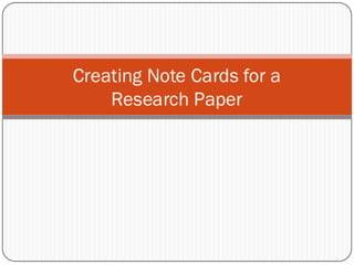 Creating notecards for a research paper