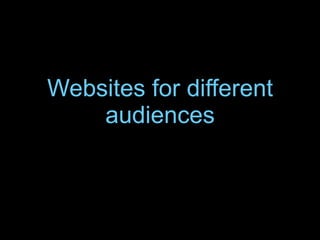 Websites for different audiences 