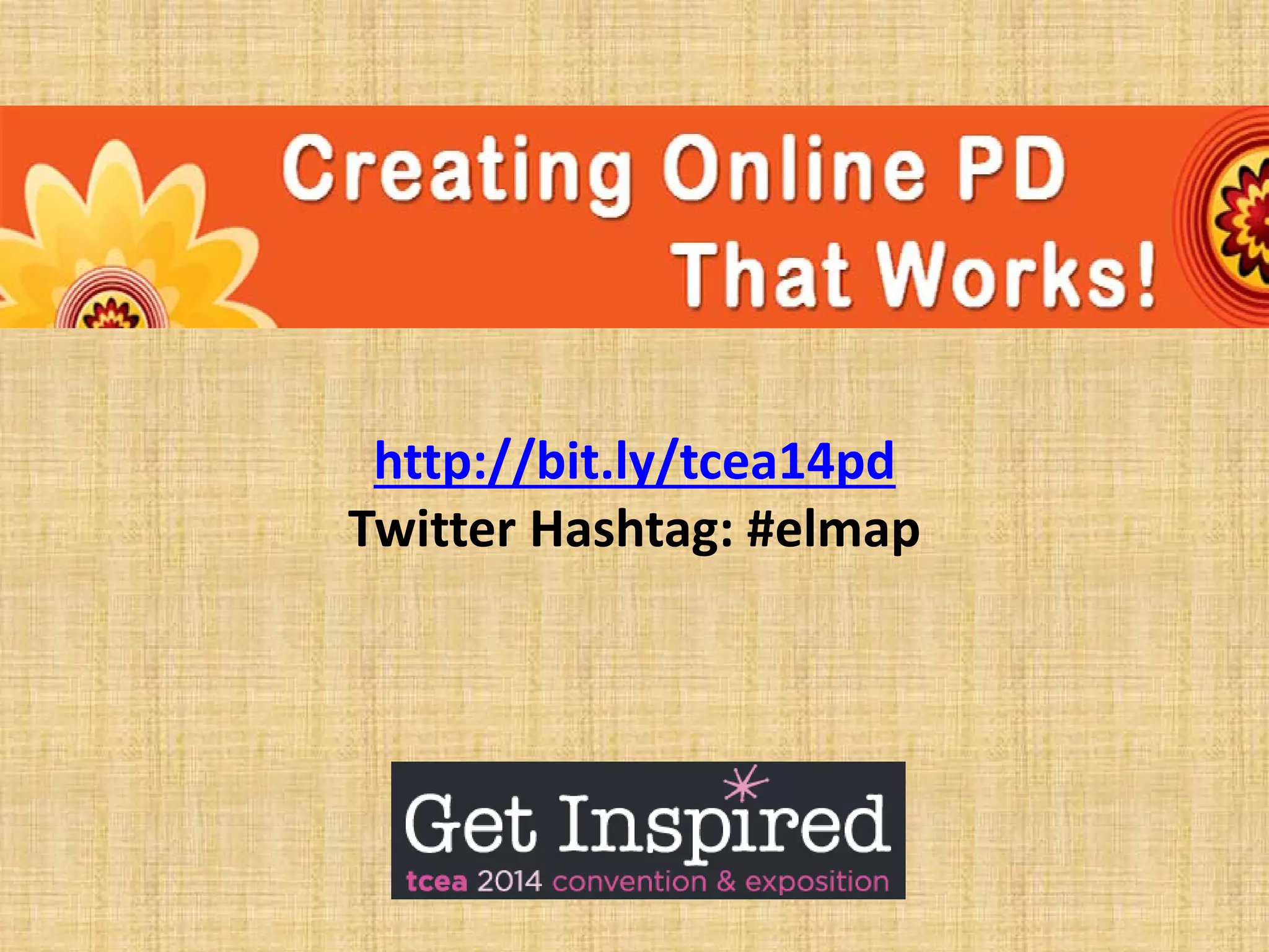 http://bit.ly/tcea14pd
Twitter Hashtag: #elmap