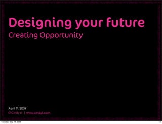 Desinging Your Future: Creating Opportunity