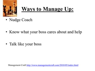 Managing up<br />What does it mean?<br />Caring enough about your work and the success of the organization to do whatever ...