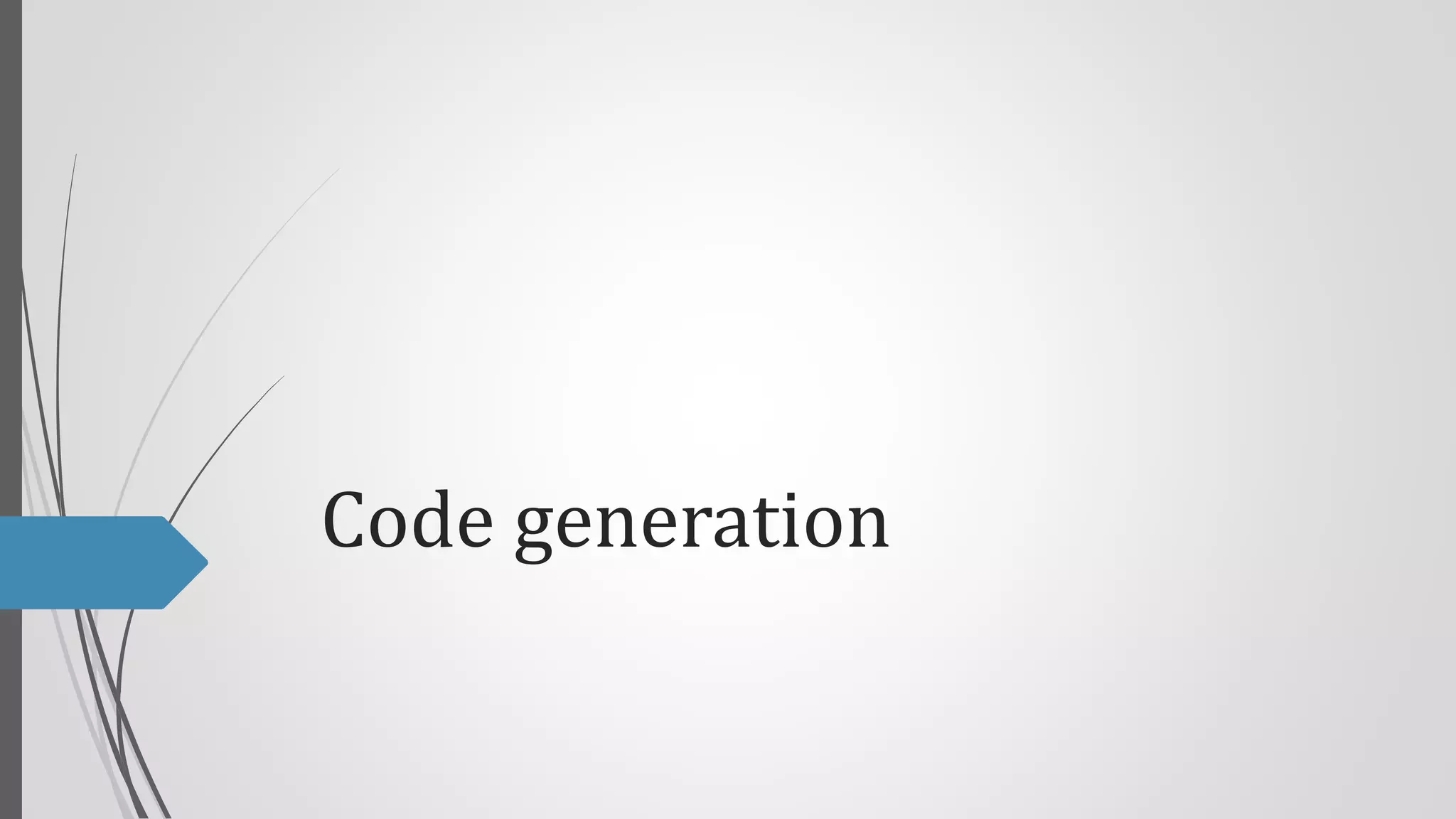 Code generation

 