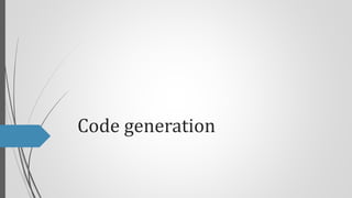Code generation

 