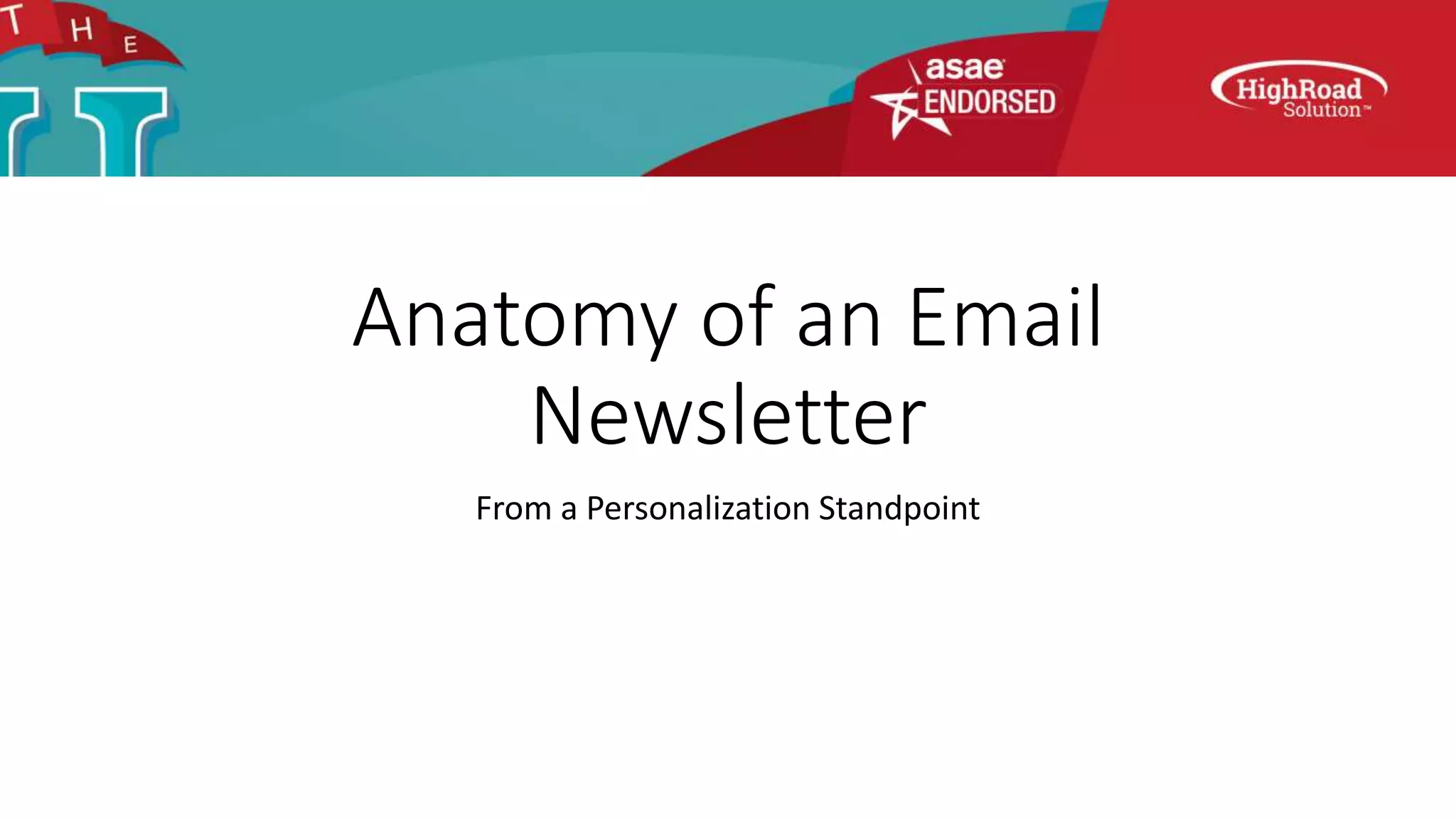 Anatomy of an Email
Newsletter
From a Personalization Standpoint
 