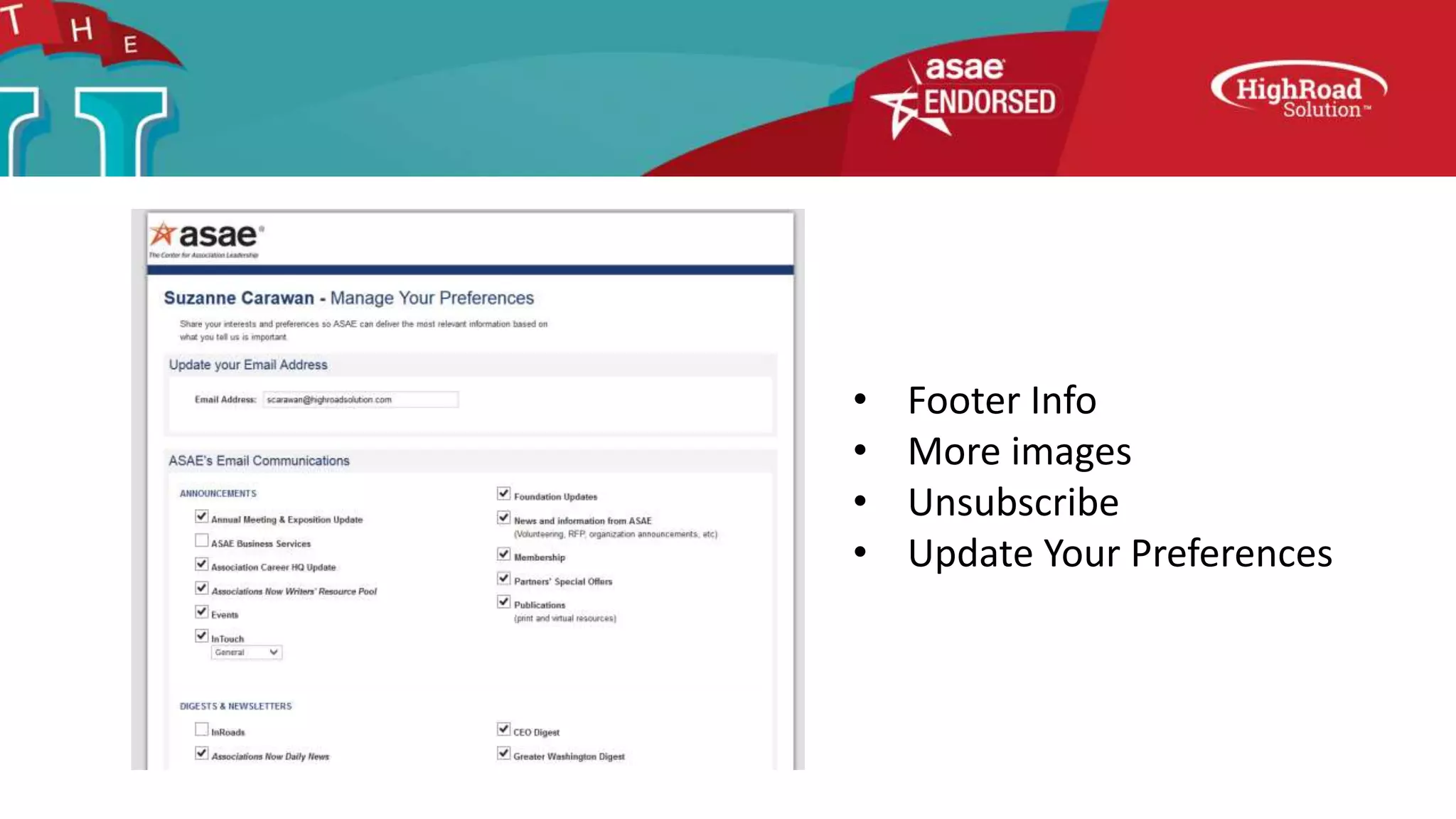• Footer Info
• More images
• Unsubscribe
• Update Your Preferences
 