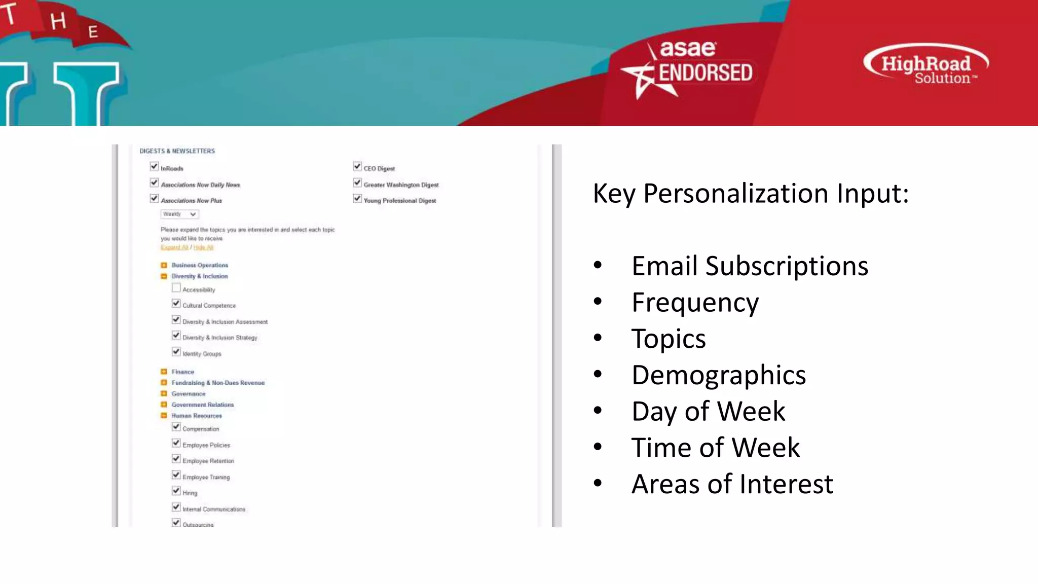 Key Personalization Input:
• Email Subscriptions
• Frequency
• Topics
• Demographics
• Day of Week
• Time of Week
• Areas of Interest
 