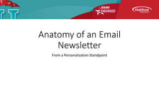 Anatomy of an Email
Newsletter
From a Personalization Standpoint
 