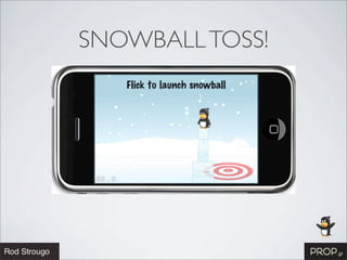 SNOWBALL TOSS!
 
