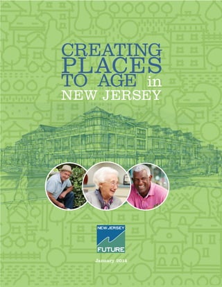 January 2014
Creating
Places
to Age in
New Jersey
 