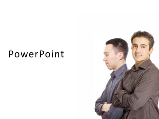 PowerPoint
 