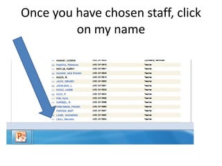 Once you have chosen staff, click on my name 
