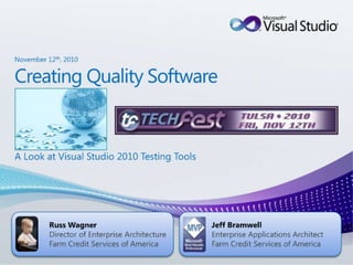 Tulsa TechFest 2010 - Creating Quality Software - A Look at Visual Studio 2010 Testing Tools