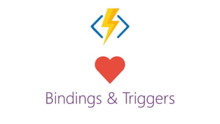 Bindings & Triggers
 