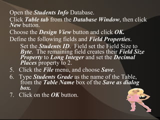 <ul>Figure  Shows the initial dialog box of the Table Wizard for creating the new student table. </ul><ul>5. Accept the de...