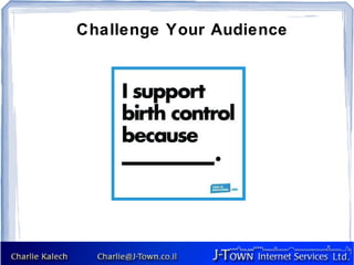 Challenge Your Audience
 