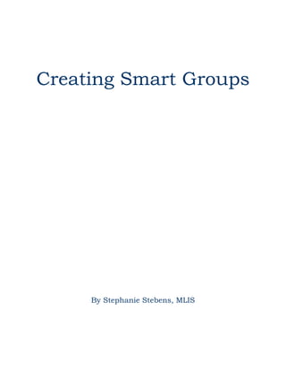 Creating Smart Groups

By Stephanie Stebens, MLIS

 