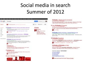 Social media in search 
Summer of 2012 
 