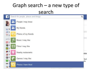 Graph search – a new type of 
search 
 
