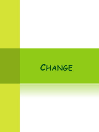 Change