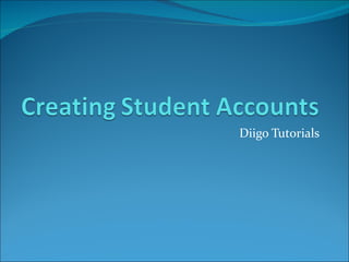 Creating student accounts (diigo)