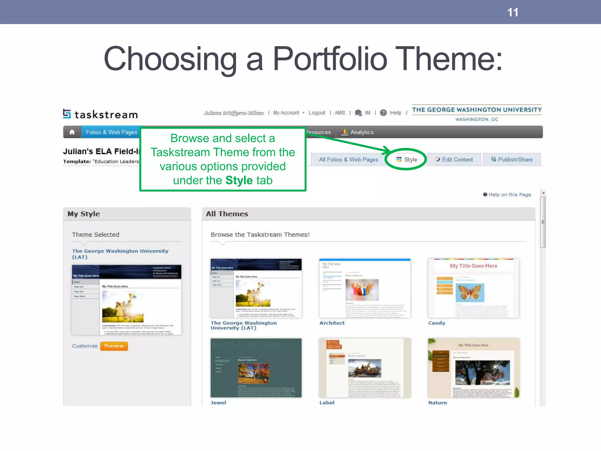 Choosing a Portfolio Theme:
11
Browse and select a
Taskstream Theme from the
various options provided
under the Style tab
 
