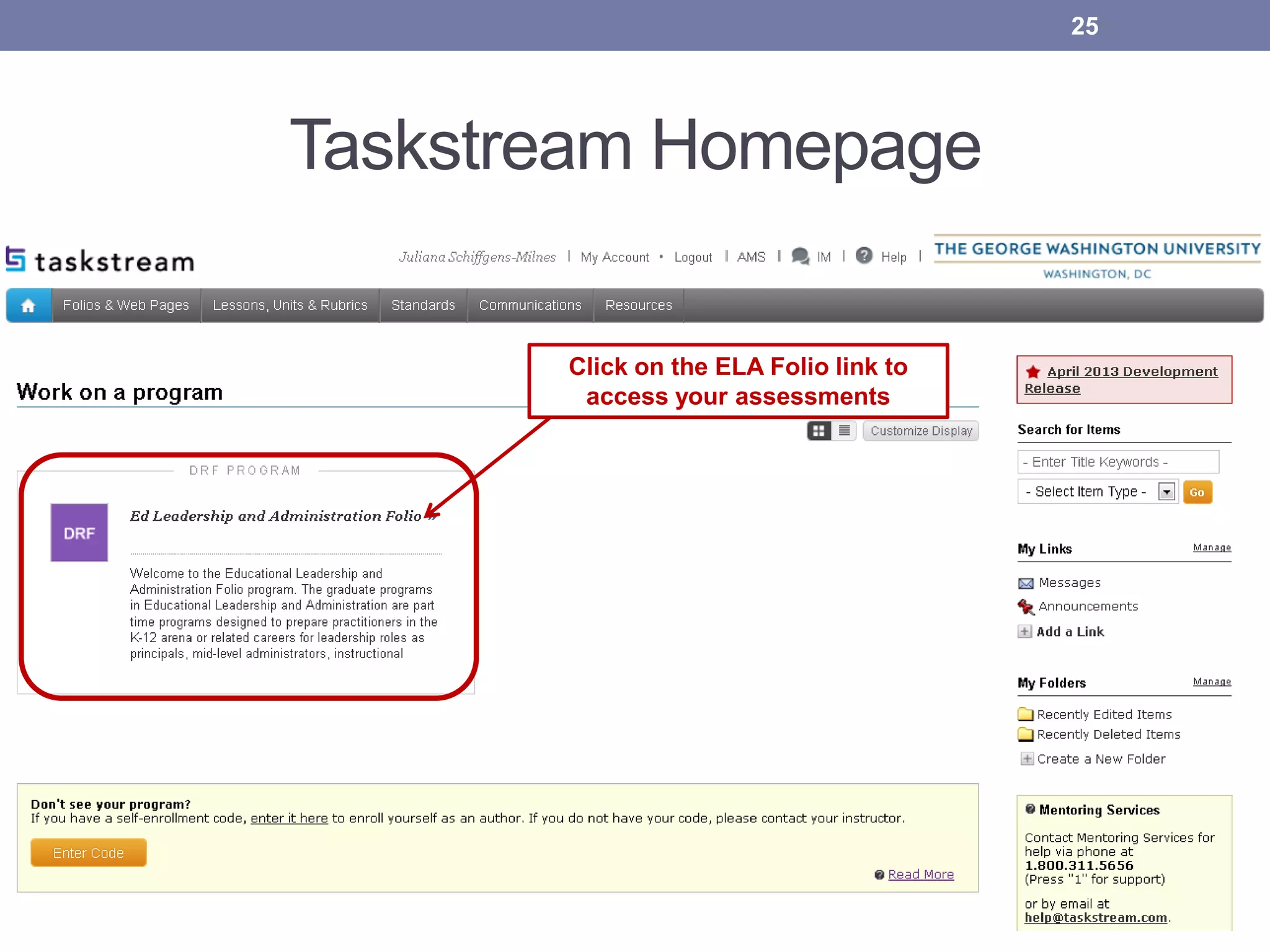 Taskstream Homepage
Click on the ELA Folio link to
access your assessments
25
 